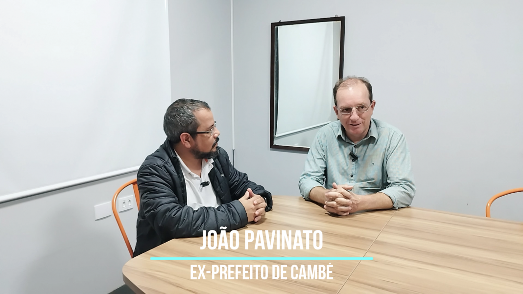 Entrevista com o Ex-prefeito de Cambé e pré-candidato a deputado federal João Pavinato.